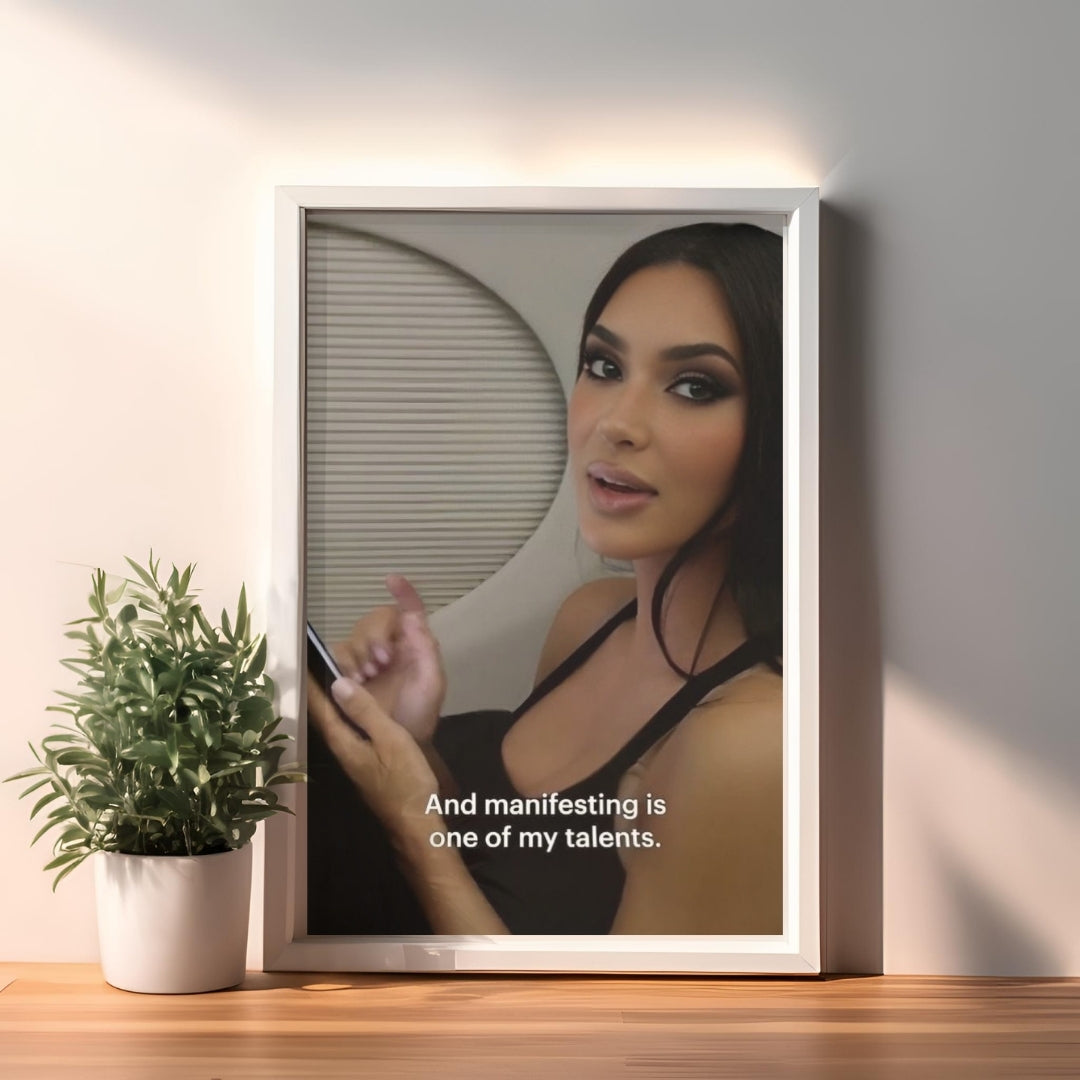 Kim Kardashian Manifestation Print