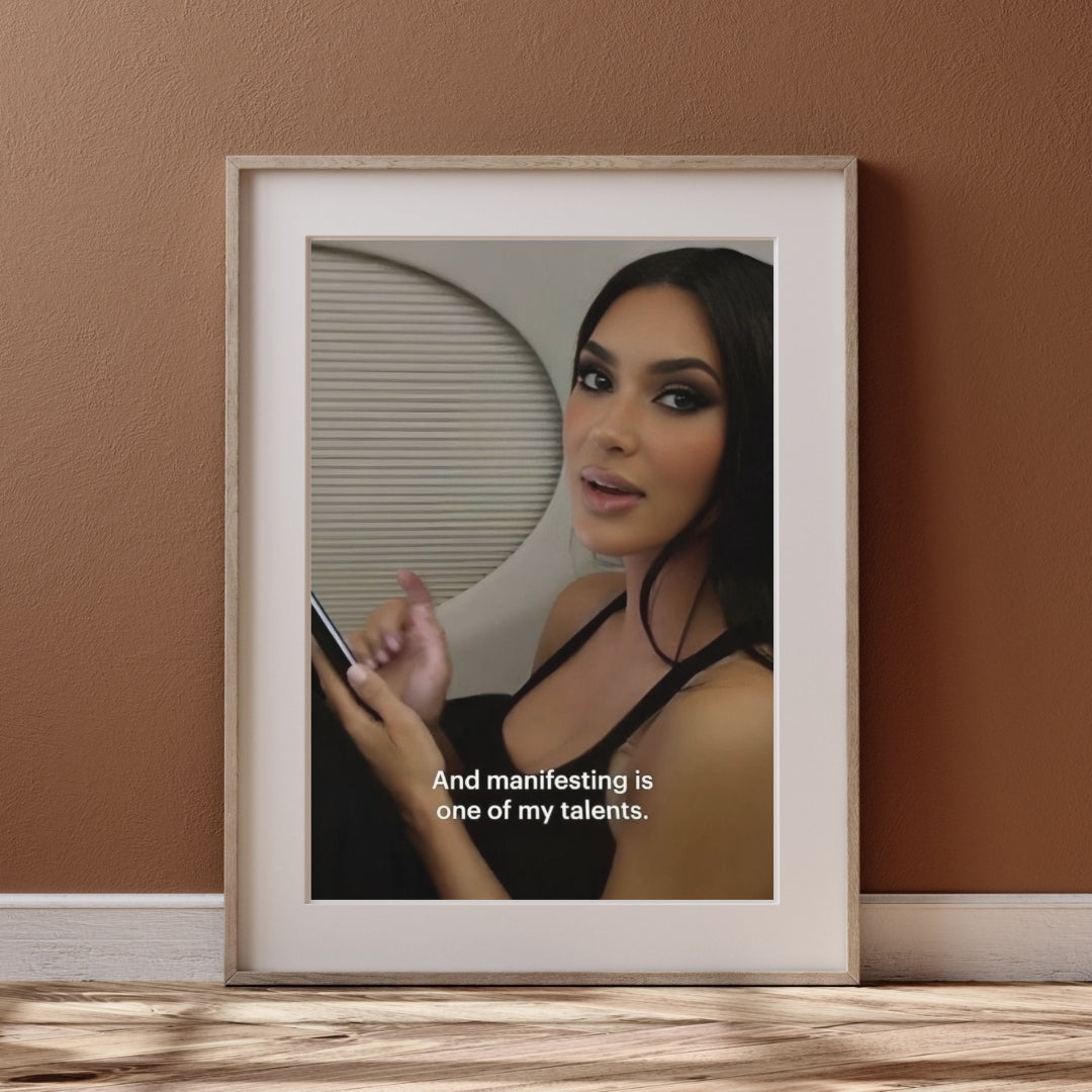 Kim Kardashian Manifestation Print